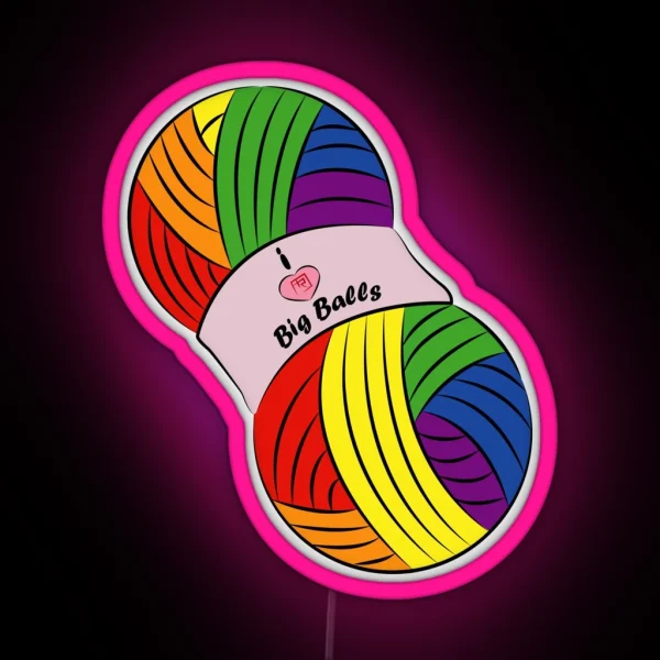 I Like Big Balls Of Yarn RGB Neon Sign