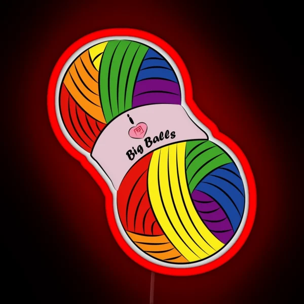 I Like Big Balls Of Yarn RGB Neon Sign