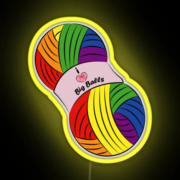 I Like Big Balls Of Yarn RGB Neon Sign