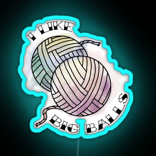 I Like Big Balls RGB Neon Sign