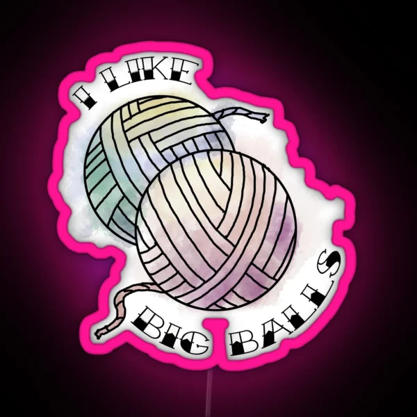 I Like Big Balls RGB Neon Sign