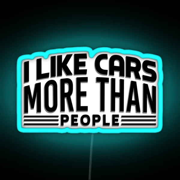 I Like Cars More Than People RGB Neon Sign
