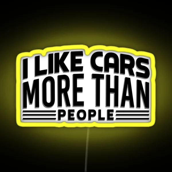 I Like Cars More Than People RGB Neon Sign