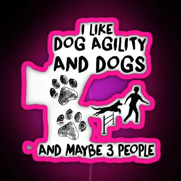 I Like Dog Agility Funny Agility Dog Dogs RGB Neon Sign