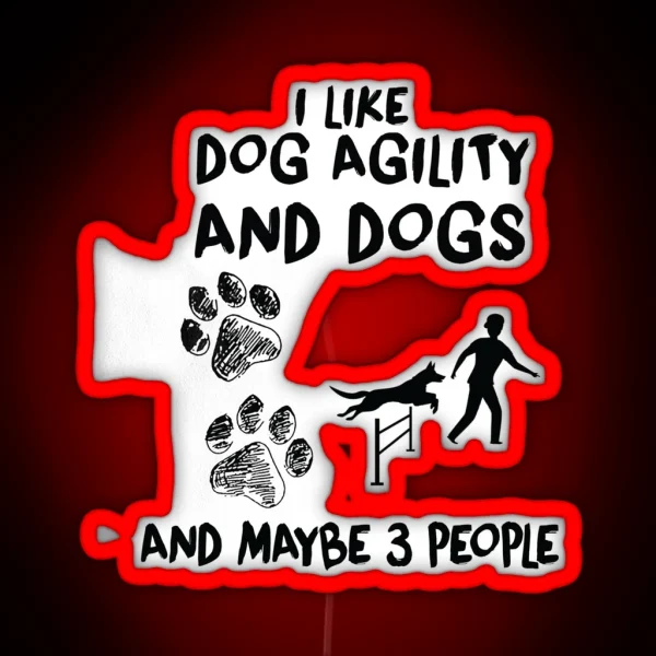 I Like Dog Agility Funny Agility Dog Dogs RGB Neon Sign