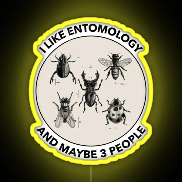 I Like Entomology And Maybe 3 People RGB Neon Sign