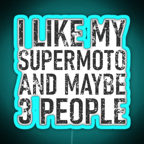I Like My Supermoto RGB Neon Sign