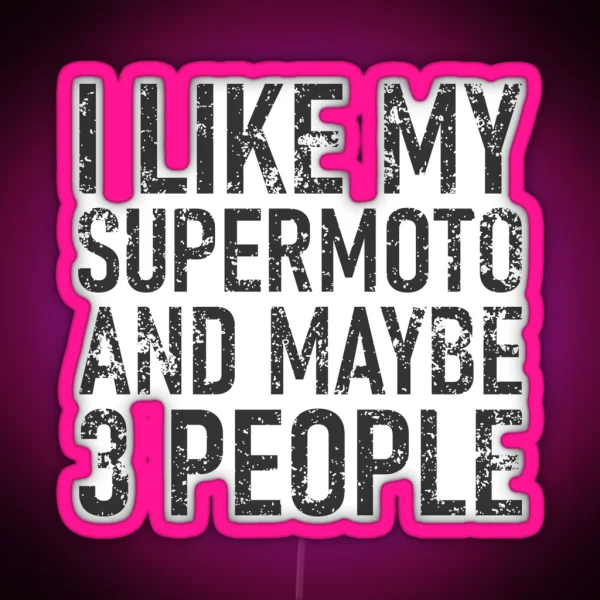 I Like My Supermoto RGB Neon Sign