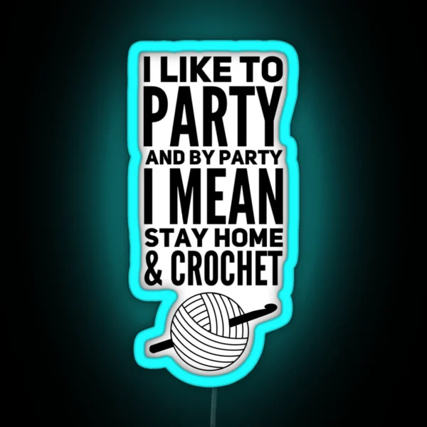 I Like To Party Funny Crochet RGB Neon Sign