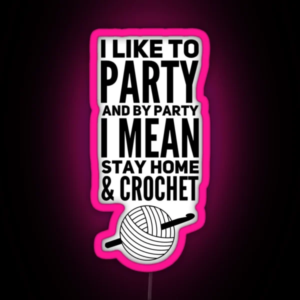 I Like To Party Funny Crochet RGB Neon Sign