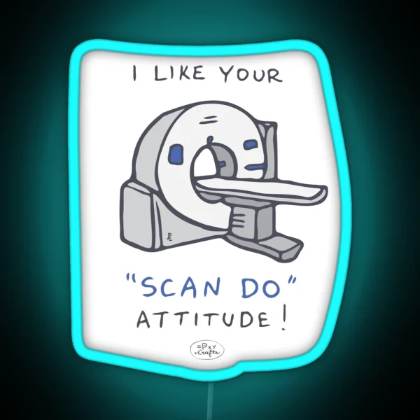 I Like Your Scan Do Attitude Punny Encouragement Valentines RGB Neon Sign