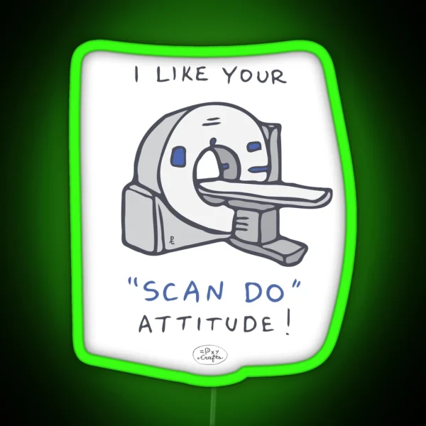 I Like Your Scan Do Attitude Punny Encouragement Valentines RGB Neon Sign