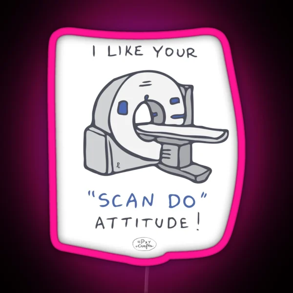 I Like Your Scan Do Attitude Punny Encouragement Valentines RGB Neon Sign