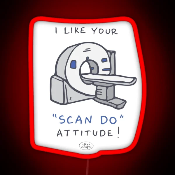 I Like Your Scan Do Attitude Punny Encouragement Valentines RGB Neon Sign