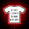 I Listen To The Band On My Led Led RGB Neon Sign - Image 2