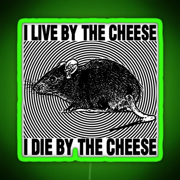 I Live By The Cheese Rat RGB Neon Sign