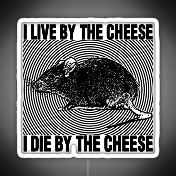 I Live By The Cheese Rat RGB Neon Sign