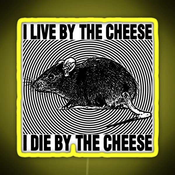 I Live By The Cheese Rat RGB Neon Sign