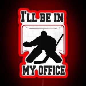 I Ll Be In My Office Hockey Goalie RGB Neon Sign