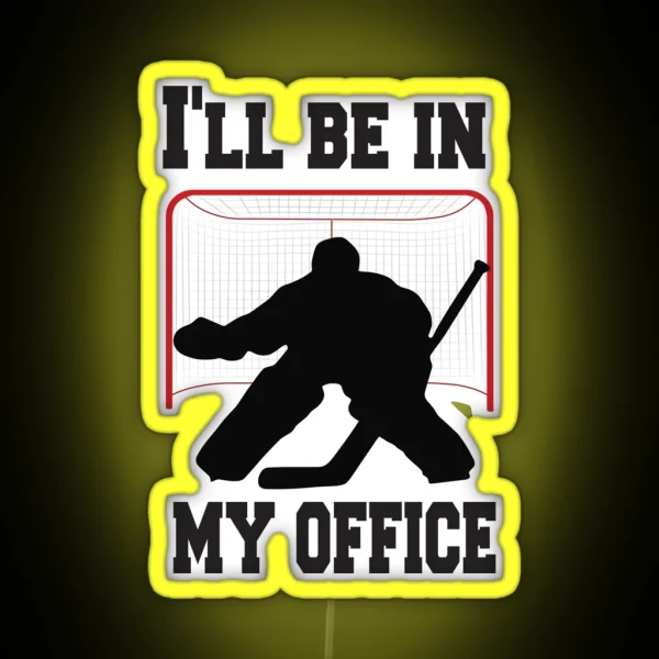 I Ll Be In My Office Hockey Goalie RGB Neon Sign