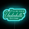 I Ll Be Your Underhills RGB Neon Sign - Image 3