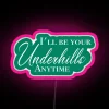 I Ll Be Your Underhills RGB Neon Sign - Image 6