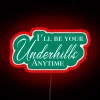 I Ll Be Your Underhills RGB Neon Sign - Image 2