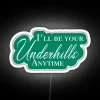I Ll Be Your Underhills RGB Neon Sign - Image 4