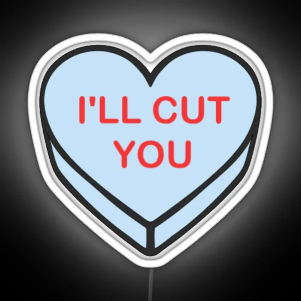 I Ll Cut You Candy Heart Led Pathologists Assistant Medicine Anatomy Pathology Funny RGB Neon Sign