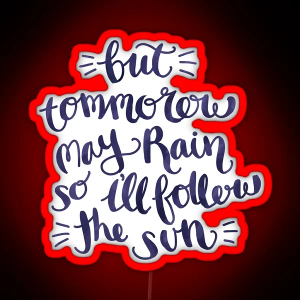 I Ll Follow The Sun Cursive RGB Neon Sign