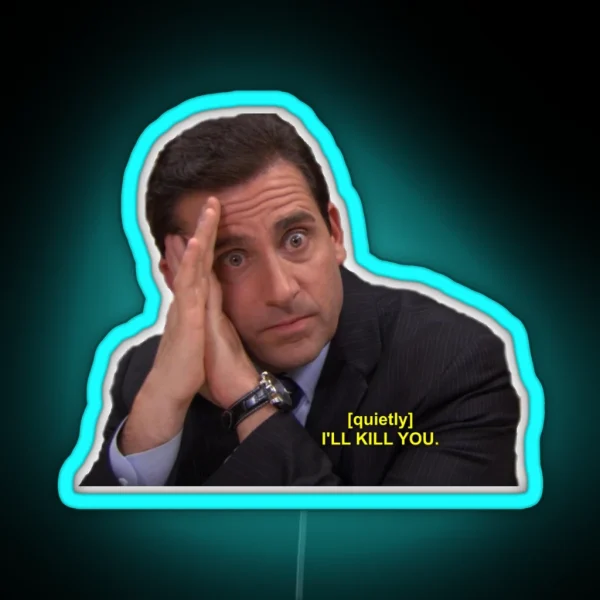 I Ll Kill You Michael Scott RGB Neon Sign