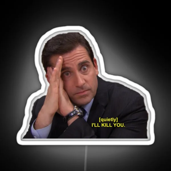 I Ll Kill You Michael Scott RGB Neon Sign