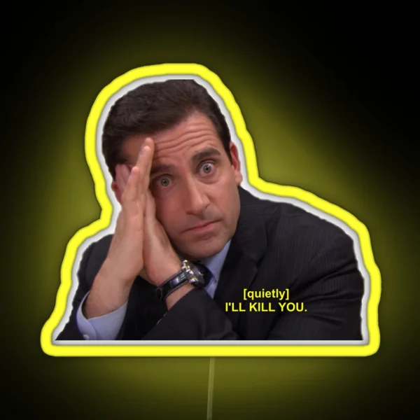 I Ll Kill You Michael Scott RGB Neon Sign