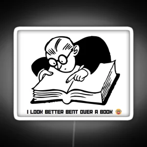 I Look Better Bent Over A Book RGB Neon Sign