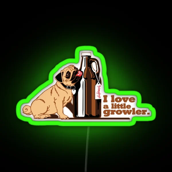 I Love A Little Growler RGB Neon Sign