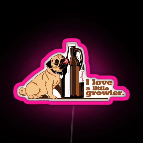 I Love A Little Growler RGB Neon Sign
