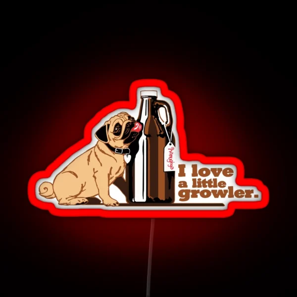 I Love A Little Growler RGB Neon Sign
