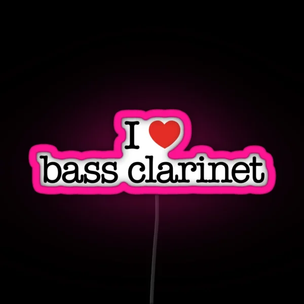I Love Bass Clarinet Music Instrument RGB Neon Sign