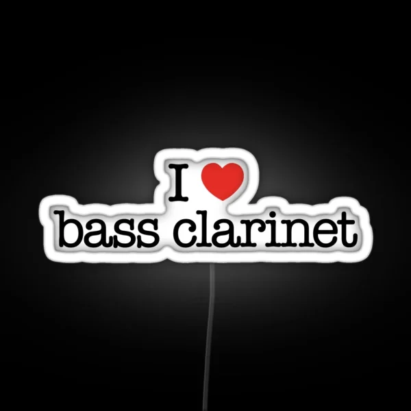 I Love Bass Clarinet Music Instrument RGB Neon Sign