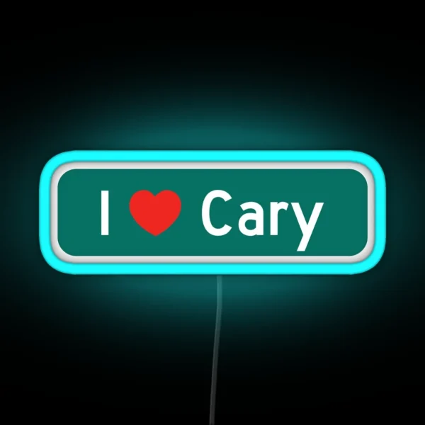 I Love Cary RGB Neon Sign