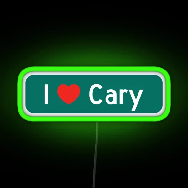 I Love Cary RGB Neon Sign