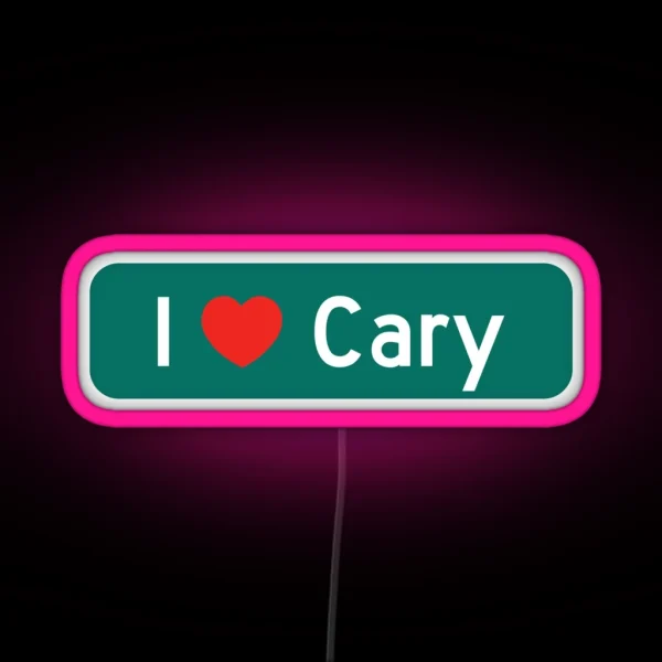 I Love Cary RGB Neon Sign