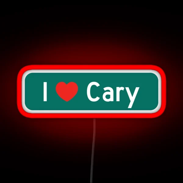 I Love Cary RGB Neon Sign