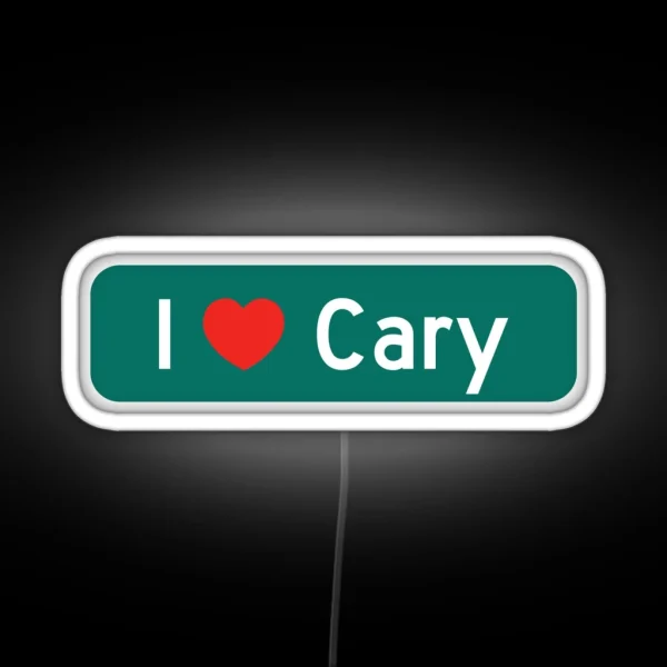 I Love Cary RGB Neon Sign