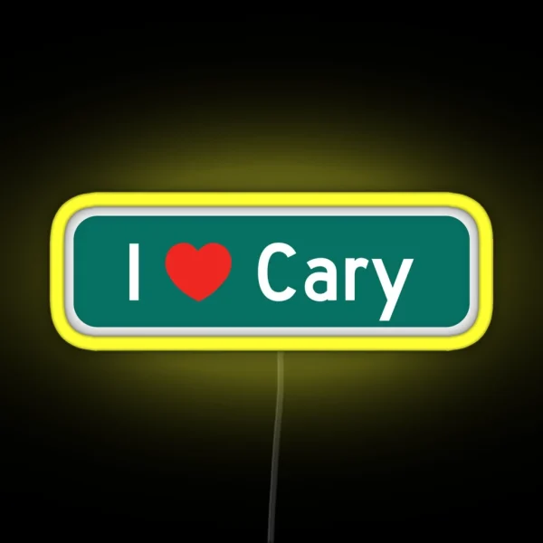 I Love Cary RGB Neon Sign