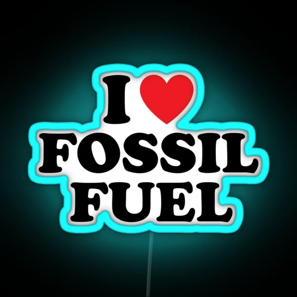 I Love Fossil Fuel RGB Neon Sign