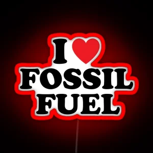 I Love Fossil Fuel RGB Neon Sign