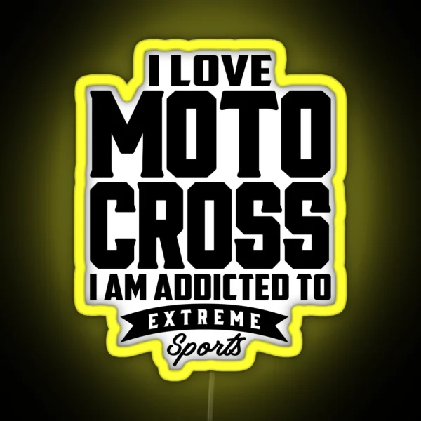 I Love Motocross I Am Addicted To Extreme Sport RGB Neon Sign