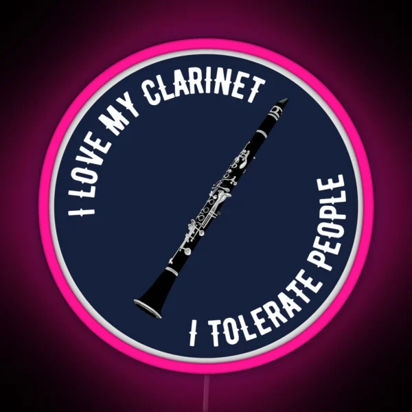 I Love My Clarinet I Tolerate People RGB Neon Sign