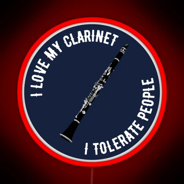 I Love My Clarinet I Tolerate People RGB Neon Sign